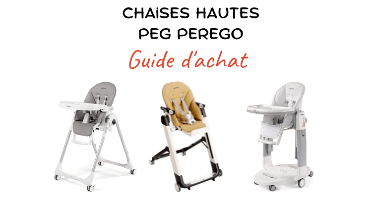 Chaise Haute Peg Perego : Notre comparatif - Ma Chaise Haute