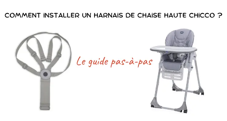 Comment installer le harnais de la chaise haute Chicco : Guide étape par  étape - Ma Chaise Haute