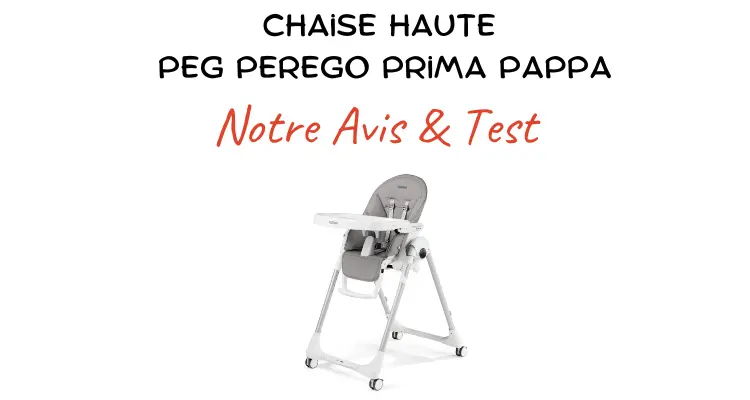 Chaise Haute Peg Perego Prima Pappa Follow Me : Test & Avis 2024